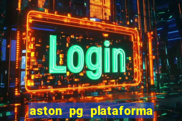 aston pg plataforma de jogos